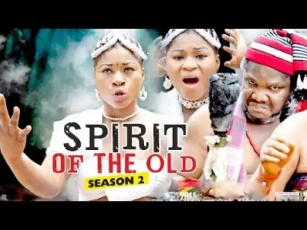 Video: Spirit Of The Old [Season 2] - Latest Nigerian Nollywoood Movies 2018